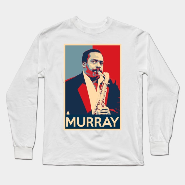 David Murray Hope Poster - Greatest musicians in jazz history Long Sleeve T-Shirt by Quentin1984